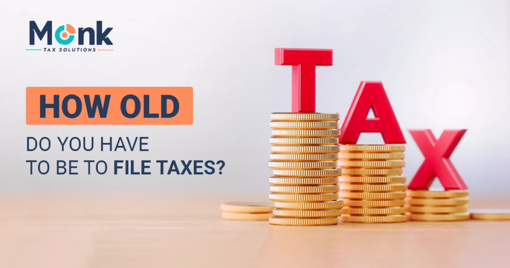 Stacks of gold coins forming the word “TAX” with the text “How old do you have to be to file taxes?” and the Monk Tax Solutions logo on a light background.